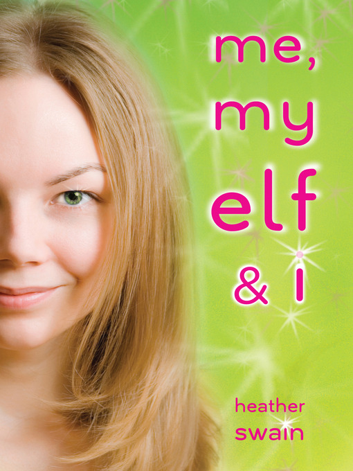 Title details for Me, My Elf & I by Heather Swain - Available